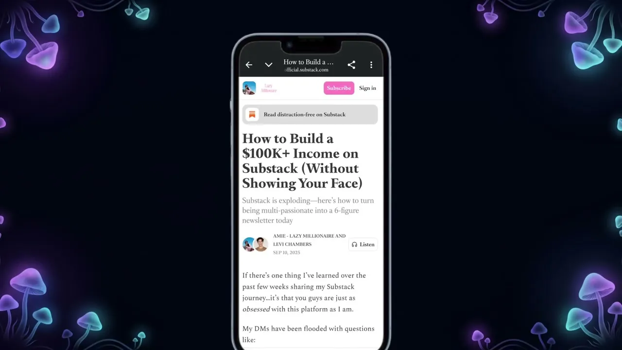 iPhone mockup showing Lazy Millionaire's Substack post titled "How to Build a $100K+ Income on Substack (Without Showing Your Face)" with the subhead "Substack is exploding, here's how to turn being multi-passionate into a 6-figure newsletter today."